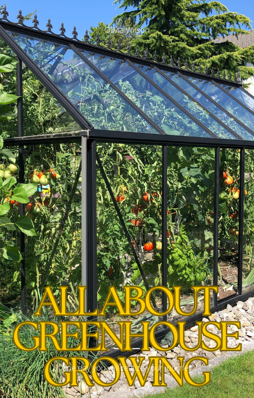 "All About Greenhouse Growing" - eBook Guide